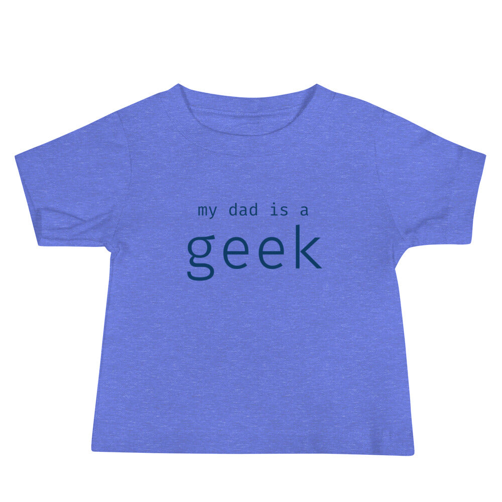 My dad is a geek - Blue Text - Baby Jersey Short Sleeve Tee