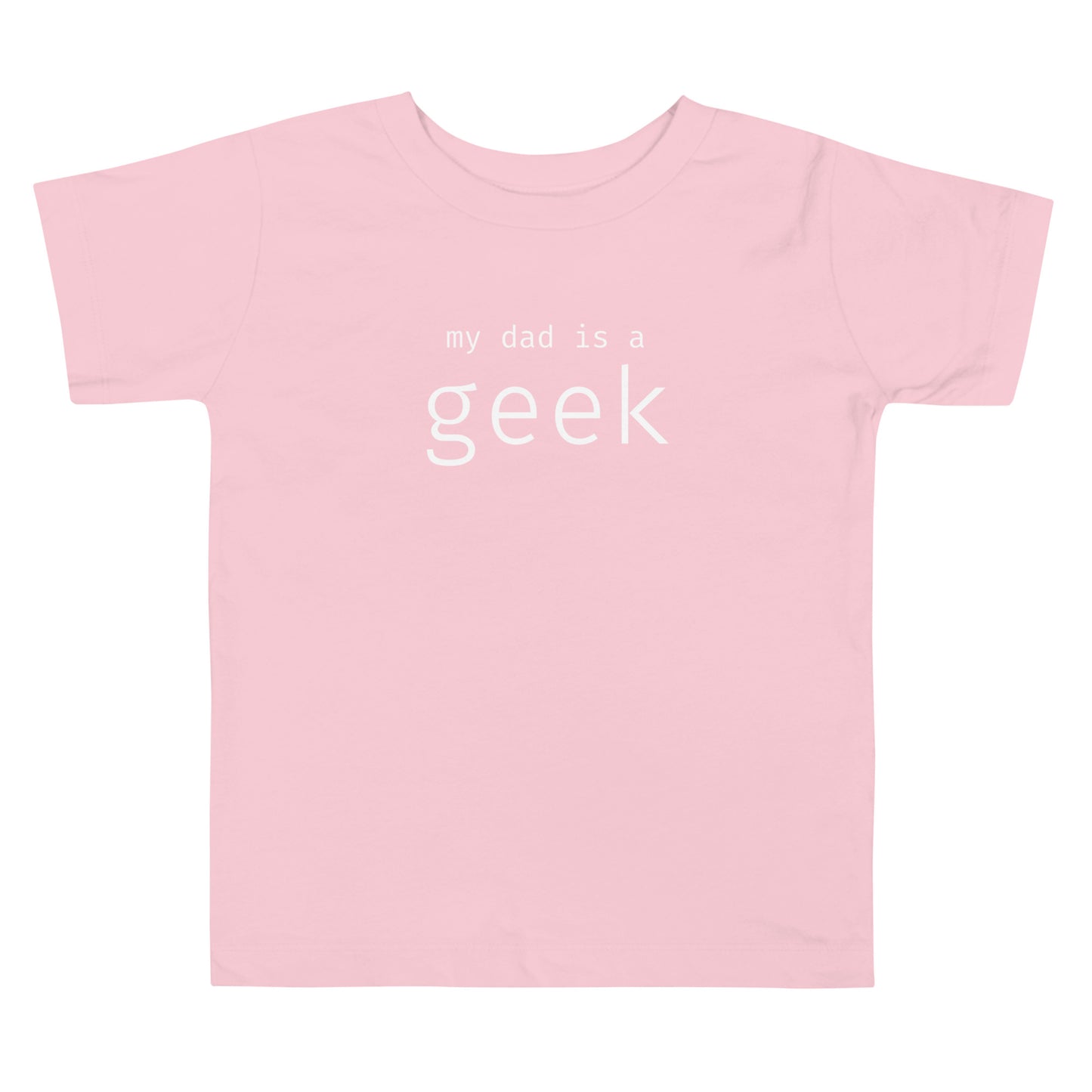 My dad is a geek - White Text - Toddler Short Sleeve Tee