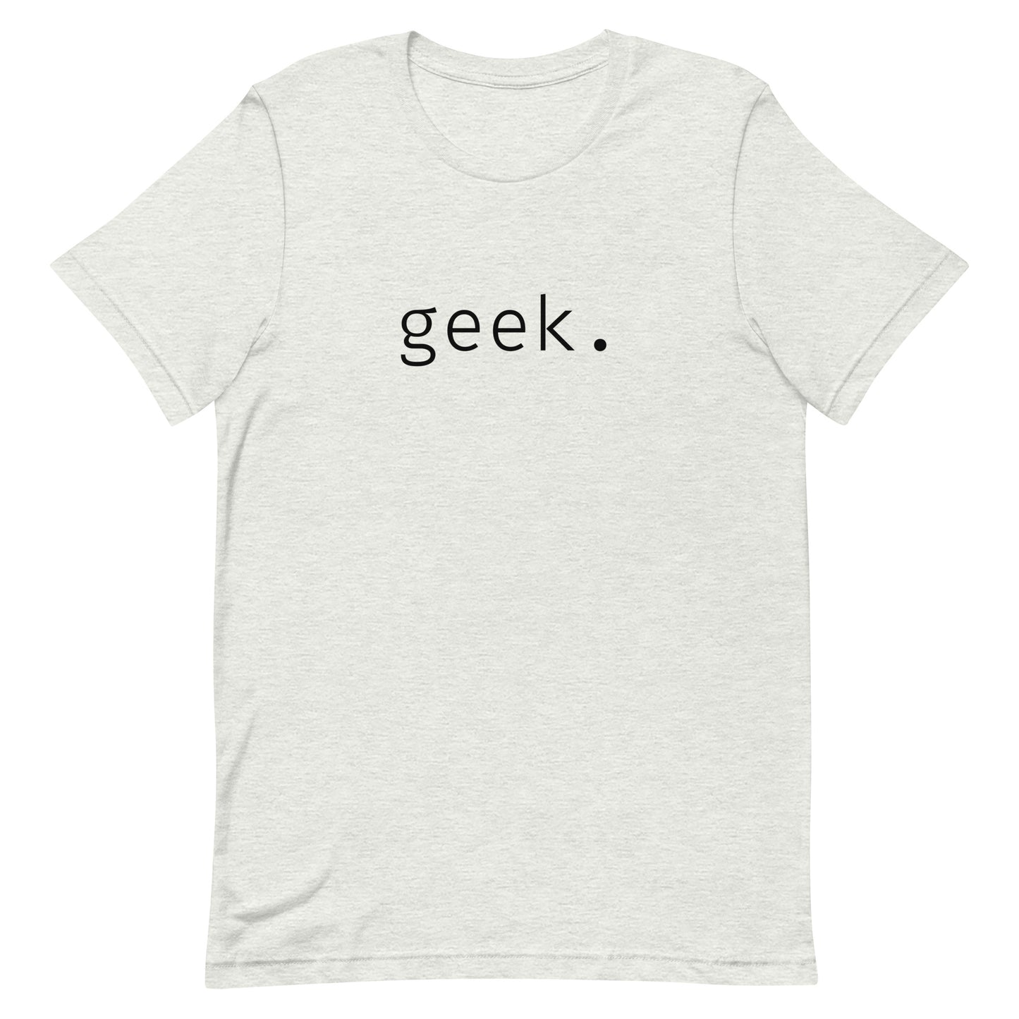 Geek - Black Text - Unisex t-shirt