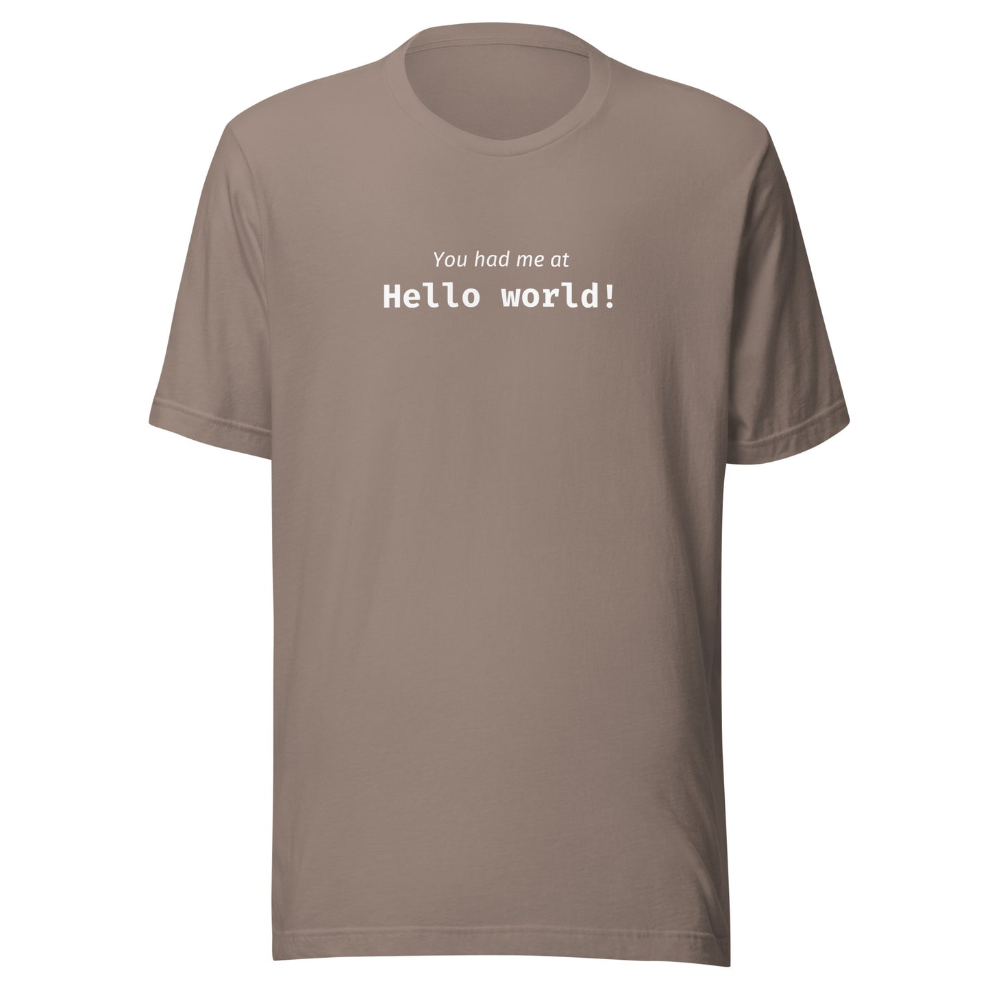 You Had Me at Hello World! T-shirt
