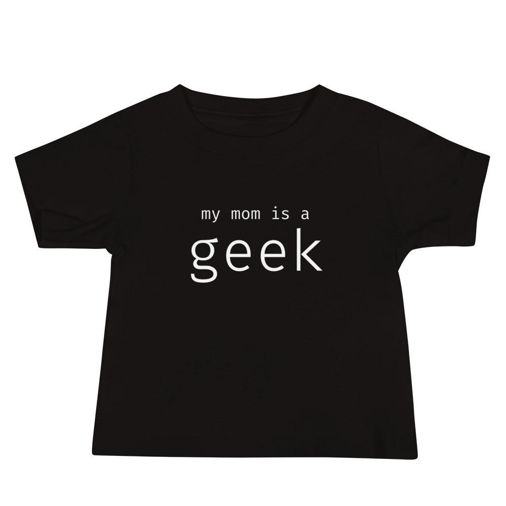 My mom is a geek - White Text - Baby Short Sleeve Tee