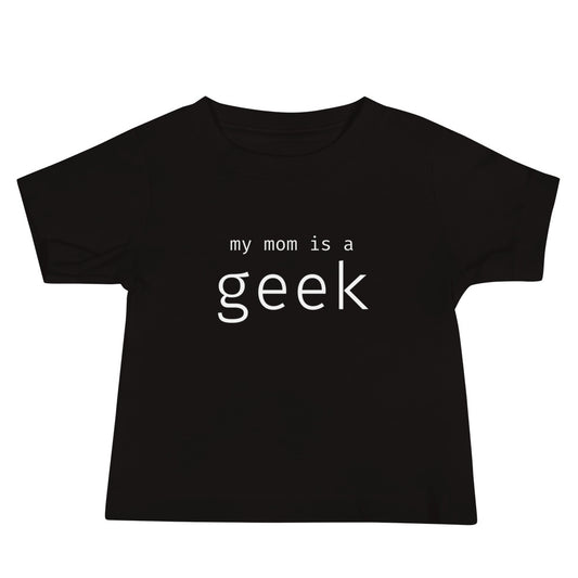 My mom is a geek - White Text - Baby Short Sleeve Tee