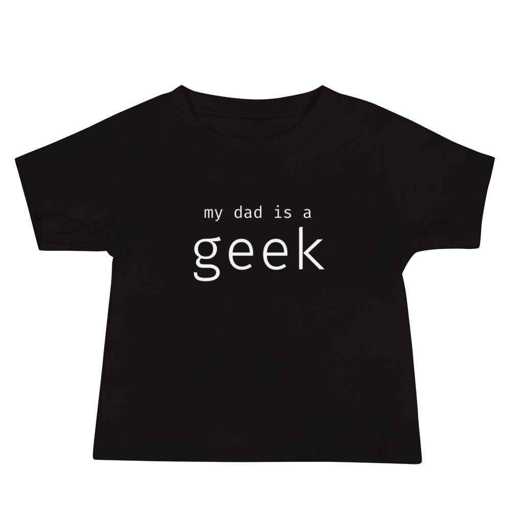 My dad is a geek - White Text - Baby Jersey Short Sleeve Tee