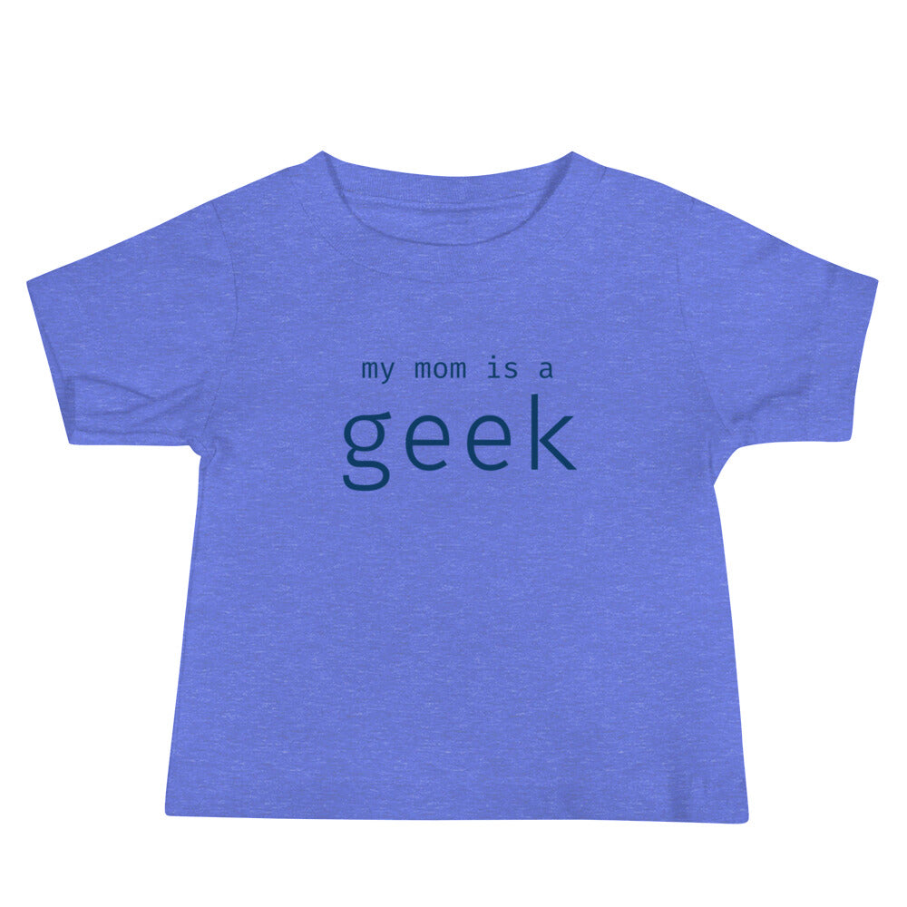 My mom is a geek - Blue Text - Baby Jersey Short Sleeve Tee
