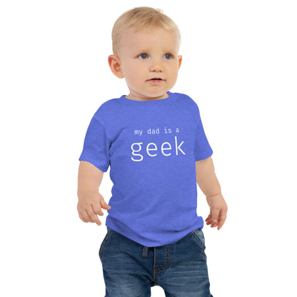 My dad is a geek - White Text - Baby Jersey Short Sleeve Tee