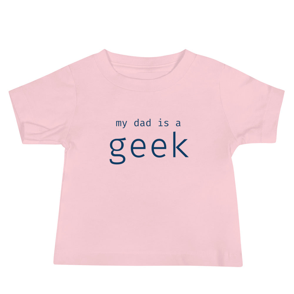 My dad is a geek - Blue Text - Baby Jersey Short Sleeve Tee