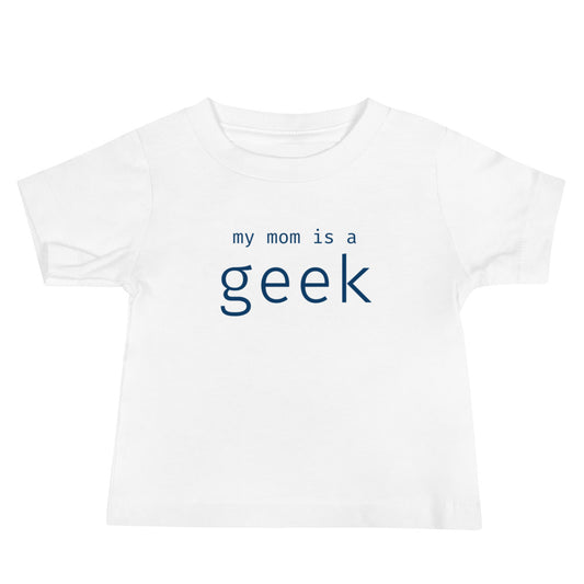My mom is a geek - Blue Text - Baby Jersey Short Sleeve Tee