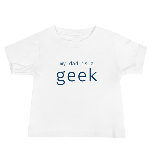My dad is a geek - Blue Text - Baby Jersey Short Sleeve Tee