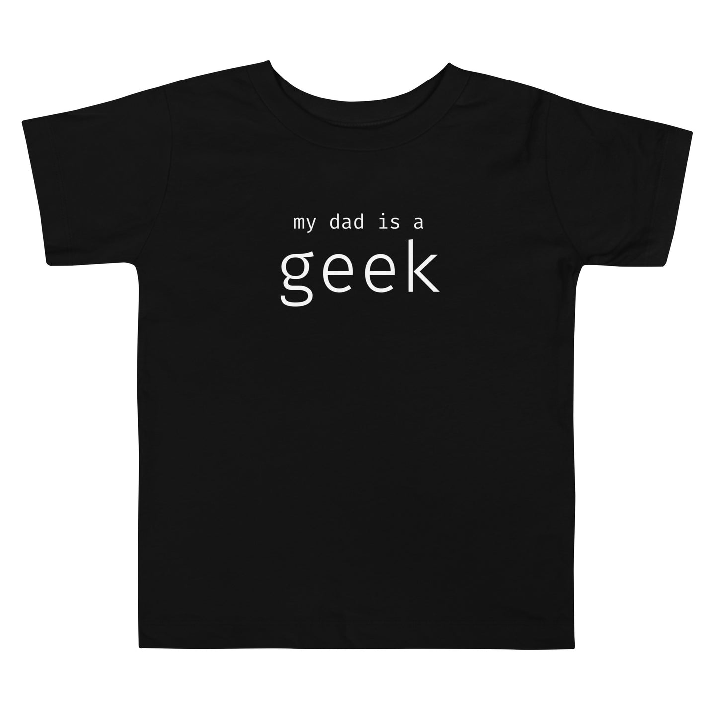 My dad is a geek - White Text - Toddler Short Sleeve Tee