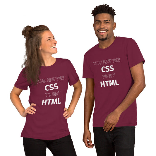 You are the CSS to my HTML Shirt