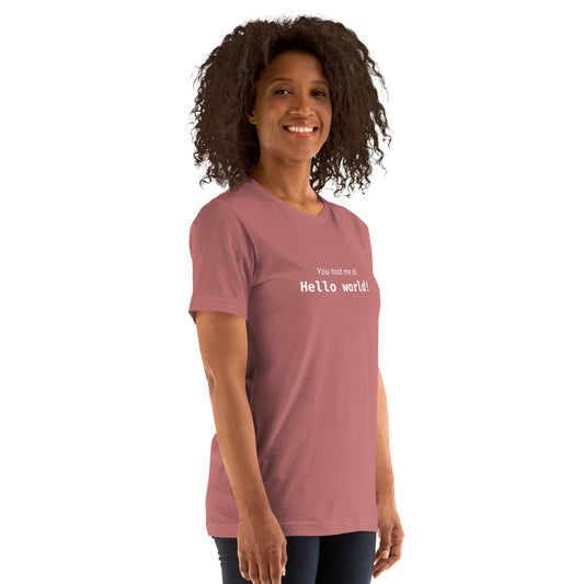 You Had Me at Hello World! T-shirt