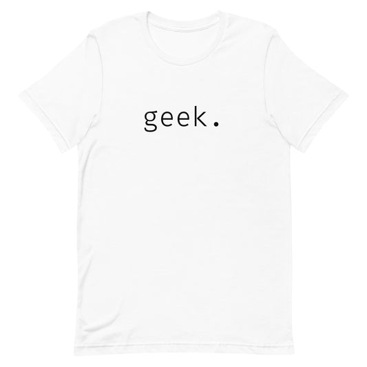 Geek - Black Text - Unisex t-shirt
