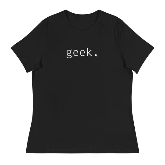 Geek - White Text - Women's T-Shirt